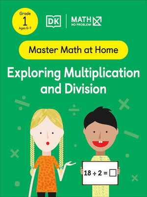 cover image of Math--No Problem! Exploring Multiplication and Division, Grade 1 Ages 6-7